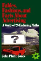 Fables, Fashions, and Facts About Advertising
