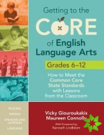 Getting to the Core of English Language Arts, Grades 6-12