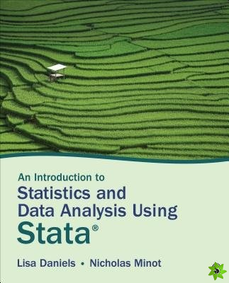 Introduction to Statistics and Data Analysis Using Stata®