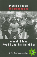 Political Violence and the Police in India