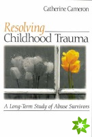 Resolving Childhood Trauma
