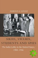 Sikhs, Swamis, Students and Spies
