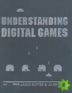Understanding Digital Games