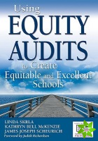 Using Equity Audits to Create Equitable and Excellent Schools