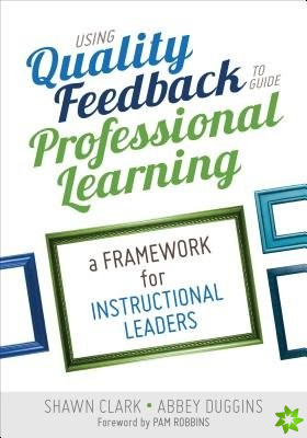 Using Quality Feedback to Guide Professional Learning