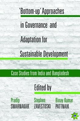 'Bottom-up' Approaches in Governance and Adaptation for Sustainable Development