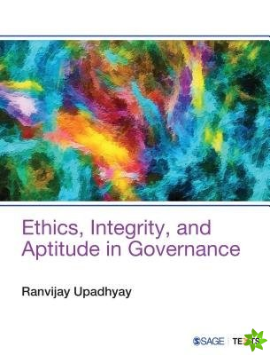 Ethics, Integrity, and Aptitude in Governance