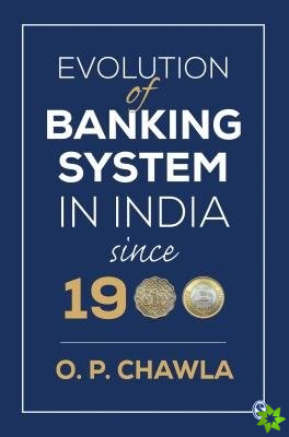 Evolution of Banking System in India since 1900