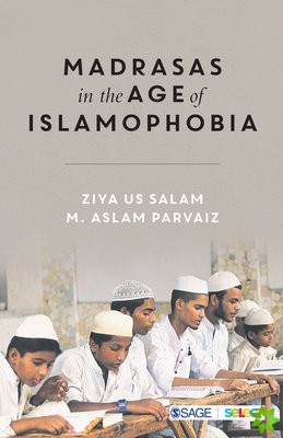 Madrasas in the Age of Islamophobia