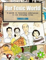 Our Toxic World