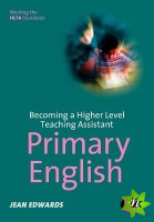 Becoming a Higher Level Teaching Assistant: Primary English