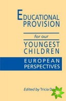 Educational Provision for Our Youngest Children