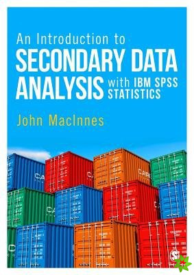 Introduction to Secondary Data Analysis with IBM SPSS Statistics