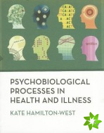 Psychobiological Processes in Health and Illness