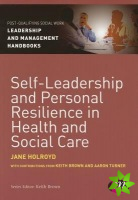 Self-Leadership and Personal Resilience in Health and Social Care