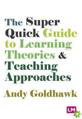 Super Quick Guide to Learning Theories and Teaching Approaches