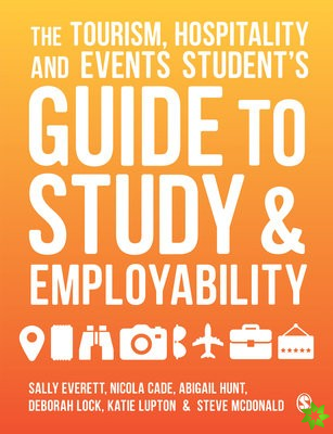 Tourism, Hospitality and Events Student's Guide to Study and Employability