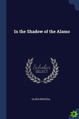 In the Shadow of the Alamo