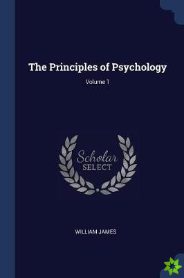 Principles of Psychology; Volume 1