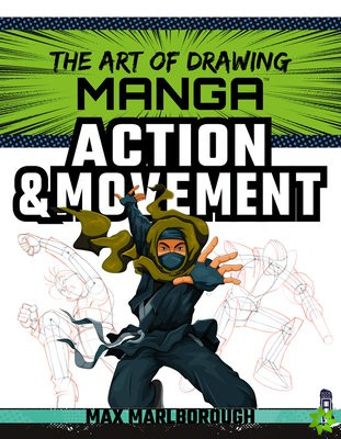Art of Drawing Manga: Action & Movement
