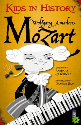 Kids in History: Wolfgang Amadeus Mozart