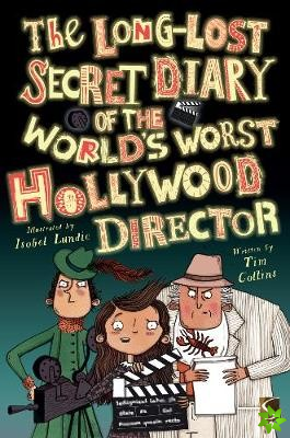 Long-Lost Secret Diary of the World's Worst Hollywood Director