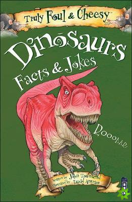 Truly Foul and Cheesy Dinosaurs Jokes and Facts Book