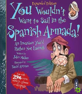 You Wouldn't Want To Sail in the Spanish Armada!