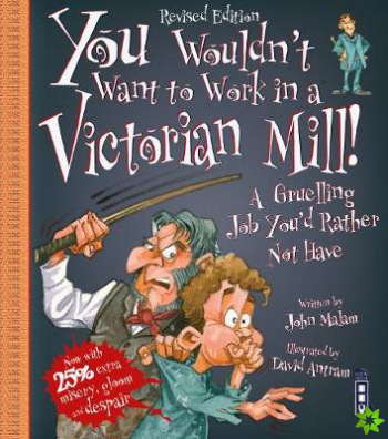 You Wouldn't Want To Work In A Victorian Mill!
