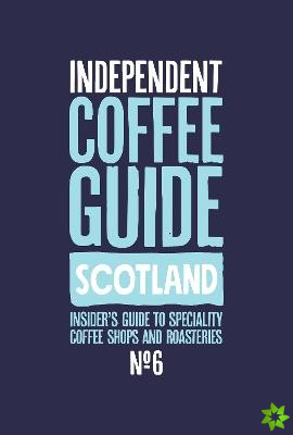 Scottish Independent Coffee Guide: No 6