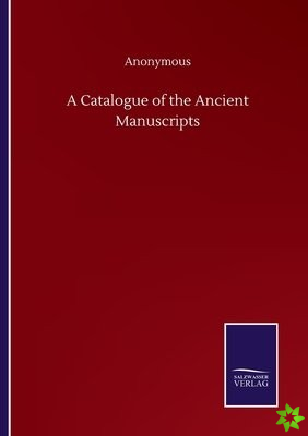 Catalogue of the Ancient Manuscripts