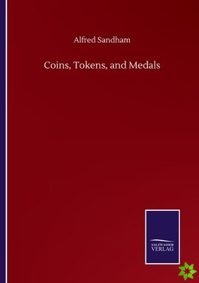 Coins, Tokens, and Medals