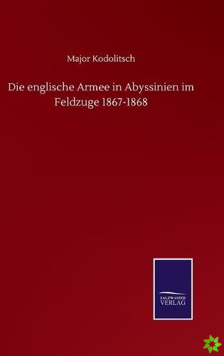 englische Armee in Abyssinien im Feldzuge 1867-1868