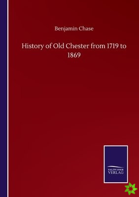 History of Old Chester from 1719 to 1869