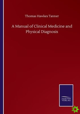 Manual of Clinical Medicine and Physical Diagnosis