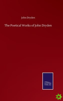 Poetical Works of John Dryden