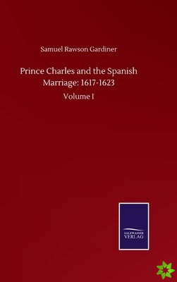 Prince Charles and the Spanish Marriage