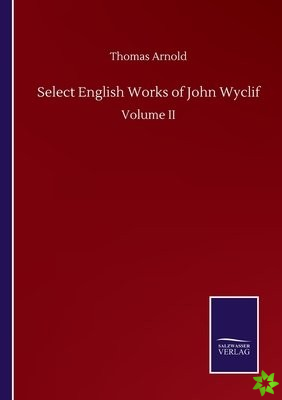 Select English Works of John Wyclif