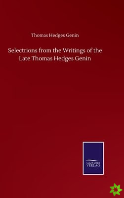 Selectrions from the Writings of the Late Thomas Hedges Genin
