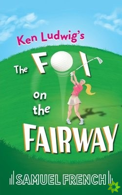 Ken Ludwig's The Fox on the Fairway