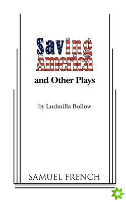 Saving America and Other Plays