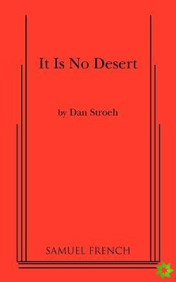 It Is No Desert