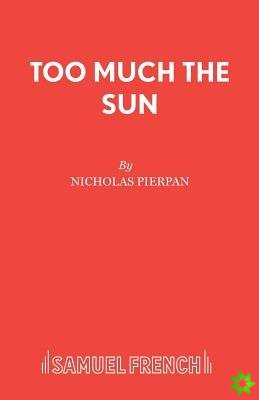 Too Much the Sun