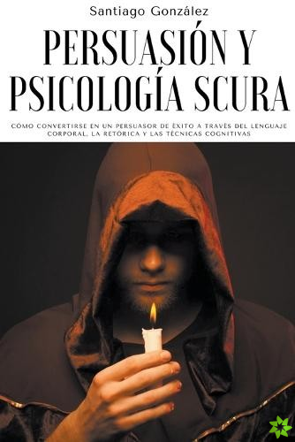 Persuasion y psicologia oscura