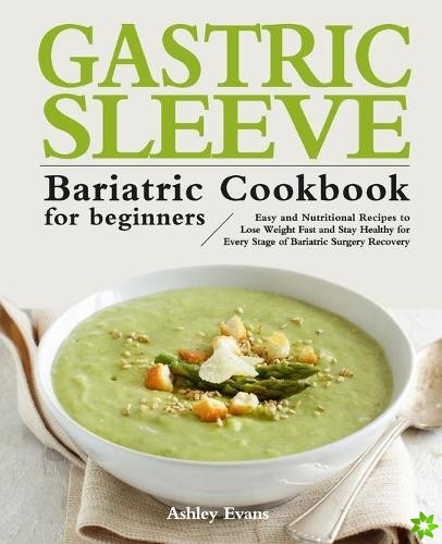 Gastric Sleeve Bariatric Cookbook for Beginners