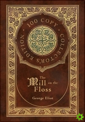 Mill on the Floss (100 Copy Collector's Edition)