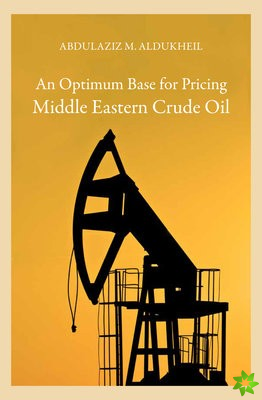 Optimum Base for Pricing Middle Eastern Crude Oil