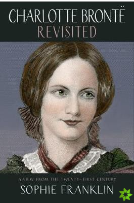 Charlotte Bronte Revisited