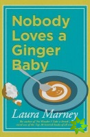 Nobody Loves a Ginger Baby