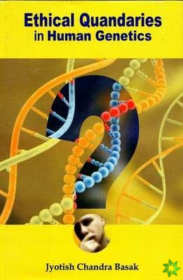 Ethical Quandaries in Human Genetics
